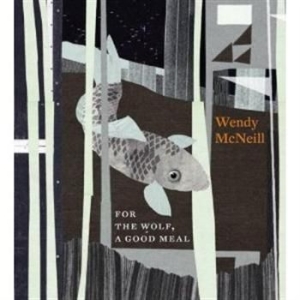 Mcneill Wendy - For The Wolf, A Good Meal ryhmässä CD / Pop @ Bengans Skivbutik AB (655288)