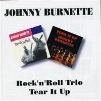 Johnny Burnette - Rock'n'roll Trio/Tear It Up ryhmässä CD / Rock @ Bengans Skivbutik AB (656236)