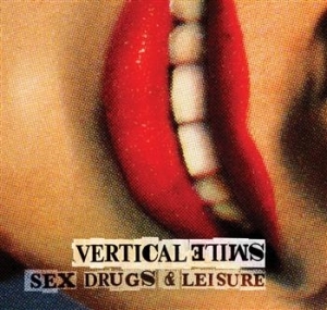 Vertical Smile - Sex Drugs And Leisure ryhmässä ME SUOSITTELEMME / Joululahjavinkki: CD @ Bengans Skivbutik AB (656991)