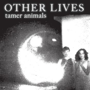 Other Lives - Tamer Animals ryhmässä ME SUOSITTELEMME / Joululahjavinkki: CD @ Bengans Skivbutik AB (656996)