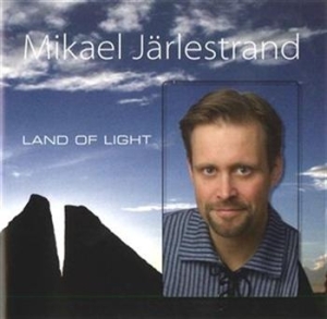 Järlestrand Mikael - Land Of Light ryhmässä ME SUOSITTELEMME / Joululahjavinkki: CD @ Bengans Skivbutik AB (657471)