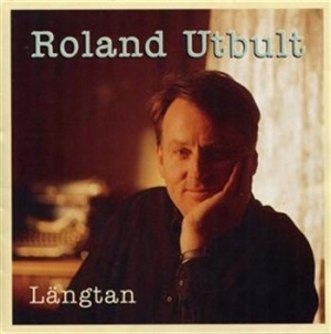 Roland Utbult - Längtan ryhmässä Externt_Lager / Naxoslager @ Bengans Skivbutik AB (657472)