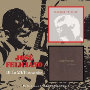 Jose Feliciano - 10 To 23/Fireworks ryhmässä CD / Pop @ Bengans Skivbutik AB (657898)