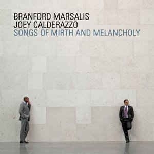 Marsalis Branford & Calderazzo Joey - Songs Of Mirth And Melancholy ryhmässä CD / CD Jazz @ Bengans Skivbutik AB (659551)