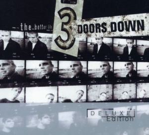 3 Doors Down - Better Life - Deluxe Edition ryhmässä CD / Pop-Rock @ Bengans Skivbutik AB (659569)