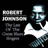 Johnson Robert - Last Of The Great Blues Singers ryhmässä CD / Country,Pop-Rock @ Bengans Skivbutik AB (660211)