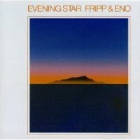 Fripp And Eno - Evening Star ryhmässä ME SUOSITTELEMME / Joululahjavinkki: CD @ Bengans Skivbutik AB (660539)