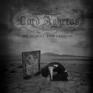 Lord Agheros - Of Beauty And Sadness ryhmässä CD / Hårdrock/ Heavy metal @ Bengans Skivbutik AB (661315)