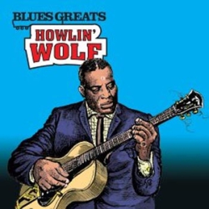 Howlin' Wolf - Blues Greats ryhmässä CD / Jazz/Blues @ Bengans Skivbutik AB (661852)