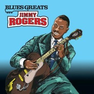 Rogers Jimmy - Blues Greats ryhmässä CD / Jazz/Blues @ Bengans Skivbutik AB (661859)