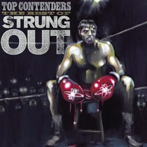 Strung Out - Top Contenders - The Best Of ryhmässä CD / Pop-Rock,Punk @ Bengans Skivbutik AB (662801)