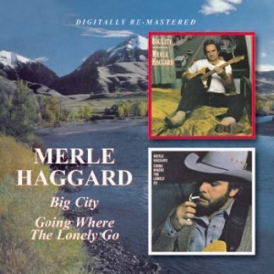 Haggard Merle - Big City/Going Where The Lonely Go ryhmässä ME SUOSITTELEMME / Joululahjavinkki: CD @ Bengans Skivbutik AB (662867)