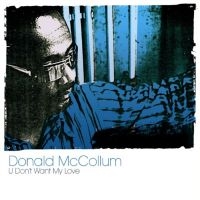 Mccollum Donald - U Don't Want My Love ryhmässä CD / RnB-Soul @ Bengans Skivbutik AB (662964)