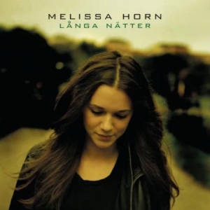 Horn Melissa - Långa Nätter ryhmässä CD / Pop-Rock,Övrigt @ Bengans Skivbutik AB (664108)