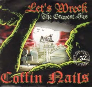 Coffin Nails - Let's Wreck! - Gravest Hits ryhmässä CD / Rock @ Bengans Skivbutik AB (664298)