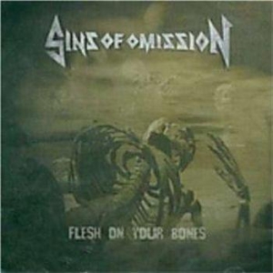 Sins Of Omission - Flesh On Your Bones ryhmässä CD / Hårdrock/ Heavy metal @ Bengans Skivbutik AB (665489)