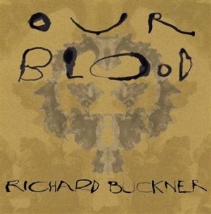 Buckner Richard - Our Blood ryhmässä ME SUOSITTELEMME / Joululahjavinkki: CD @ Bengans Skivbutik AB (666414)