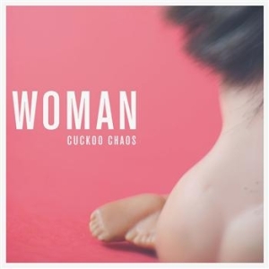 Cuckoo Chaos - Woman ryhmässä CD / Pop-Rock @ Bengans Skivbutik AB (666668)