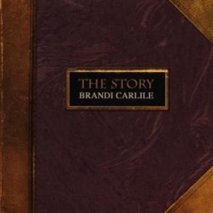 Brandi Carlile - The Story ryhmässä CD / Pop-Rock @ Bengans Skivbutik AB (666723)