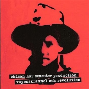 Ohlson Har Semester Productions - Vapenskrammel Och Revolution ryhmässä CD / Pop-Rock,Svensk Musik @ Bengans Skivbutik AB (666955)