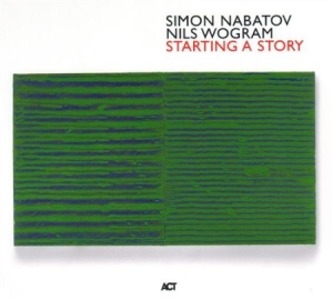 Nabatov Simon / Wogram Nils - Starting A Story ryhmässä CD / Jazz @ Bengans Skivbutik AB (667311)