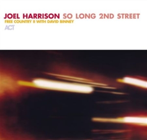 Harrison Joel - So Long 2Nd Street - Free Country I ryhmässä CD / Jazz @ Bengans Skivbutik AB (667477)