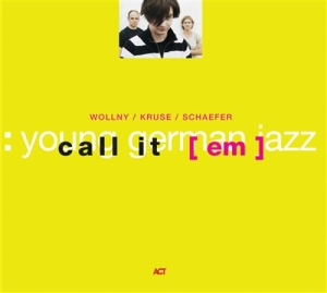 [ Em ] Wollny / Kruse / Schaefer - Call It [ Em ] ryhmässä CD / Jazz @ Bengans Skivbutik AB (667479)