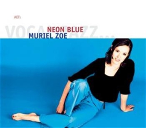 Muriel Zoe - Neon Blue ryhmässä CD / Jazz/Blues @ Bengans Skivbutik AB (667480)