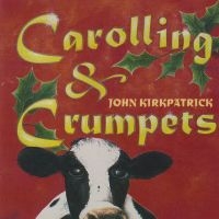 Kirkpatrick John - Carolling And Crumpets ryhmässä CD / World Music @ Bengans Skivbutik AB (667759)