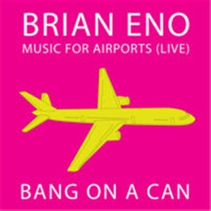 Eno Brian - Music For Airports (Live) ryhmässä CD / Elektroniskt,Klassiskt @ Bengans Skivbutik AB (667843)