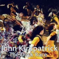 Kirkpatrick John - Duck Race ryhmässä CD / World Music @ Bengans Skivbutik AB (668112)