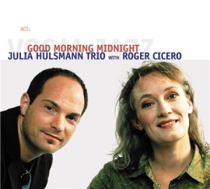 Julia Hülsmann Trio / Cicero Roger - Good Morning Midnight ryhmässä CD / Jazz @ Bengans Skivbutik AB (668148)