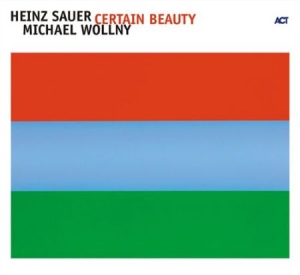 Sauer Heinz / Wollny Michael - Certain Beauty ryhmässä CD / Jazz @ Bengans Skivbutik AB (668149)