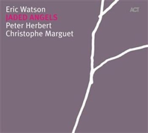 Eric Watson Trio - Jaded Angels ryhmässä CD / Jazz/Blues @ Bengans Skivbutik AB (668171)