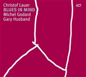 Christof Lauer Trio - Blues In Mind ryhmässä CD / CD Jazz @ Bengans Skivbutik AB (668174)