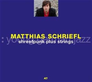 Matthias Schriefl - Shreefpunk Plus Strings ryhmässä CD / CD Jazz @ Bengans Skivbutik AB (668178)