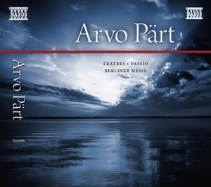 Arvo Pärt - Fratres, Passio, Berliner Messe ryhmässä Externt_Lager / Naxoslager @ Bengans Skivbutik AB (668291)