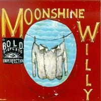 Moonshine Willy - Bold Displays Of Imperfection ryhmässä CD / Country,Pop-Rock @ Bengans Skivbutik AB (668911)