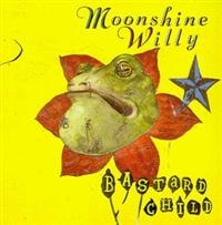 Moonshine Willy - Bastard Child ryhmässä CD / Country,Pop-Rock @ Bengans Skivbutik AB (668916)