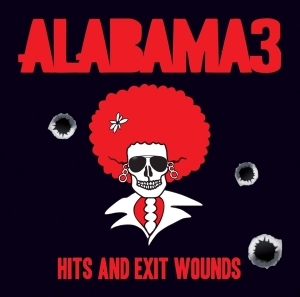 Alabama 3 - Hits And Exit Wounds ryhmässä CD / Pop-Rock @ Bengans Skivbutik AB (669743)