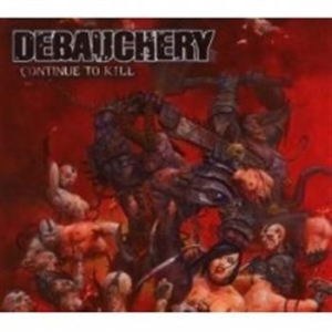 Debauchery - Continue To Kill ryhmässä CD @ Bengans Skivbutik AB (670593)