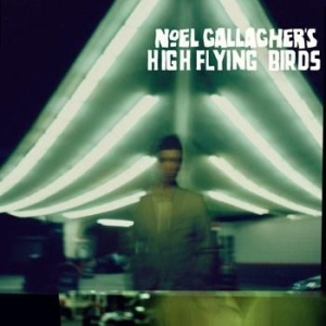 Noel Gallagher's High Flying Birds - Noel Gallagher's High Flying Birds ryhmässä CD @ Bengans Skivbutik AB (671247)