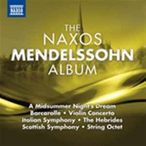 Mendelssohn - The Naxos Mendelssohn Album ryhmässä CD @ Bengans Skivbutik AB (671304)