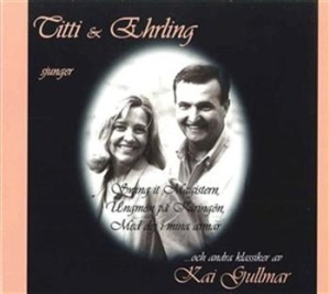 Sjöblom Titti  / Eliasson Ehrling - Titti & Ehrling Sjunger Kai Gullmar ryhmässä Externt_Lager / Naxoslager @ Bengans Skivbutik AB (671689)