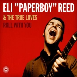 Reed Eli Paperboy & The True Loves - Deleted - Roll With You ryhmässä CD / CD RnB-Hiphop-Soul @ Bengans Skivbutik AB (671785)