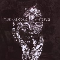 Time Has Come - White Fuzz ryhmässä CD / Hårdrock @ Bengans Skivbutik AB (671897)