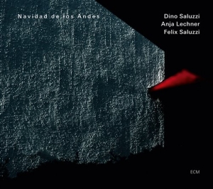 Dino Saluzzi / Anja Lechner / Felix - Navidad De Los Andes ryhmässä CD / Jazz @ Bengans Skivbutik AB (672985)