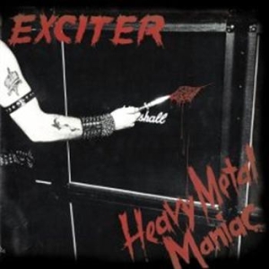 Exciter - Heavy Metal Maniac ryhmässä CD / Hårdrock @ Bengans Skivbutik AB (673515)