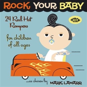 Various Artists - Rock Your Baby: 24 Red Hot Rompers ryhmässä CD / RNB, Disco & Soul @ Bengans Skivbutik AB (673901)