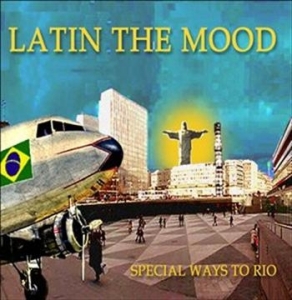 Latin The Mood - Special Ways To Rio ryhmässä Externt_Lager / Naxoslager @ Bengans Skivbutik AB (674071)